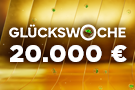 Glückswoche: 20.000 € zu gewinnen! gewinnen